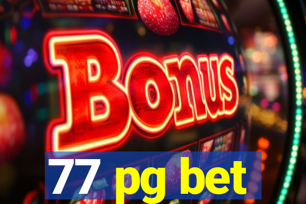 77 pg bet